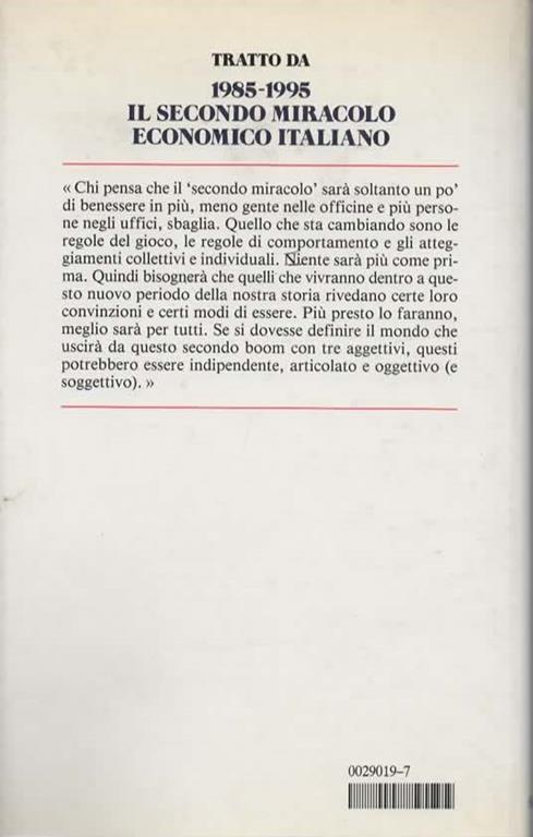 1985-1995. Il secondo miracolo economico italiano. Istruzioni per l'uso - Giuseppe Turani - 2