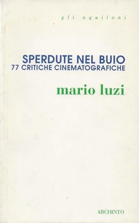 Sperdute nel buio. 77 critiche cinematografiche - Mario Luzi - copertina