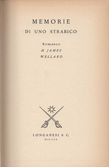 Memorie di uno strabico. Romanzo - James Wellard - 2