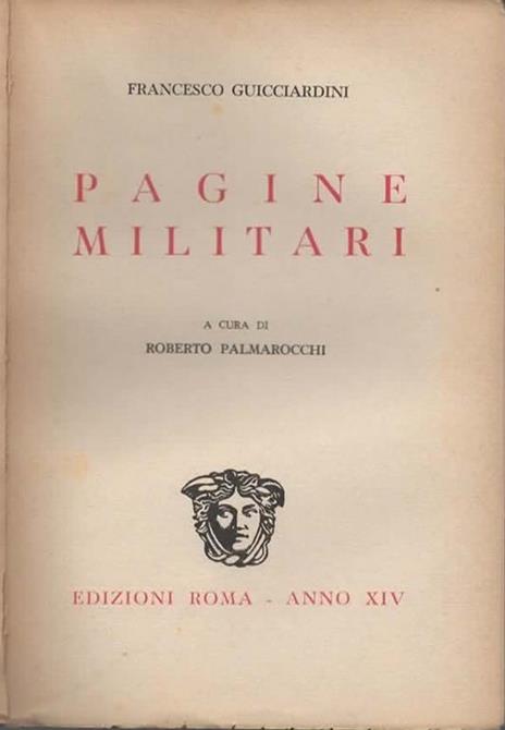 Pagine militari. A cura di Roberto Palmarocchi - Francesco Guicciardini - 2