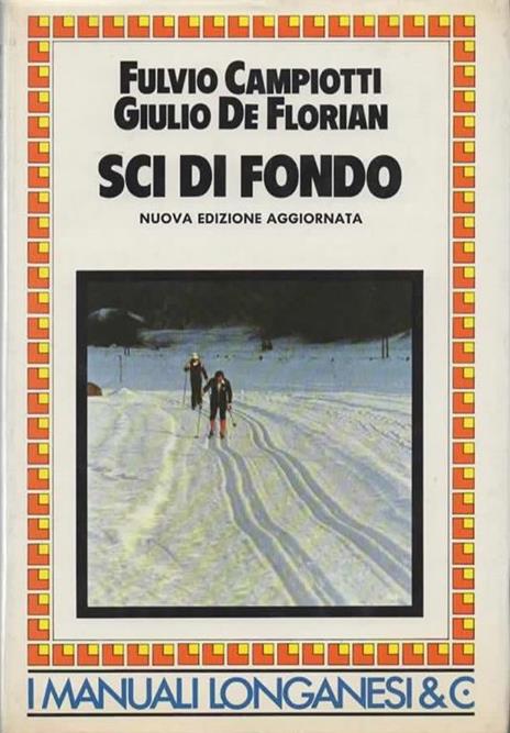 Sci di fondo - Fulvio Campiotti,Giulio De Florian - copertina