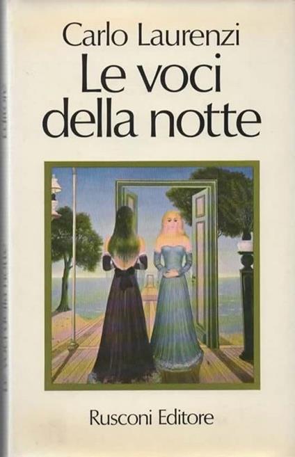 Le voci della notte. Romanzo - Carlo Laurenzi - copertina