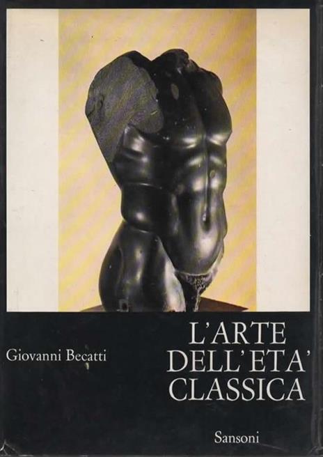 L' arte dell'età classica - Giovanni Becatti - copertina