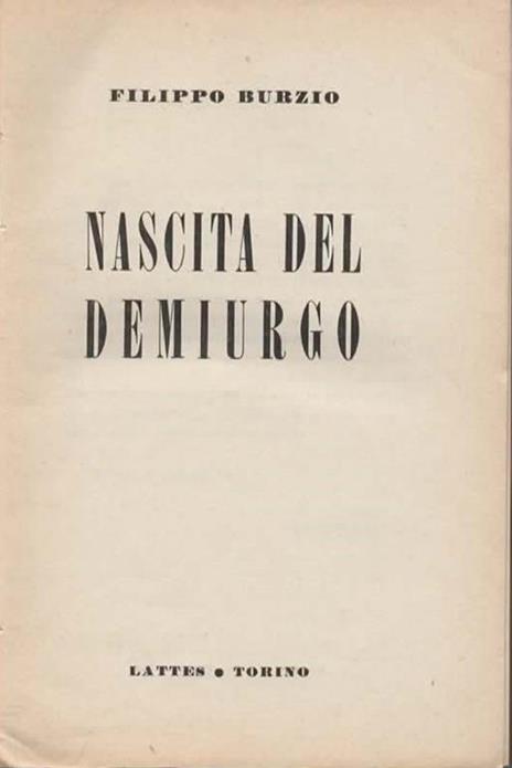 La nascita del demiurgo - Filippo Burzio - 2