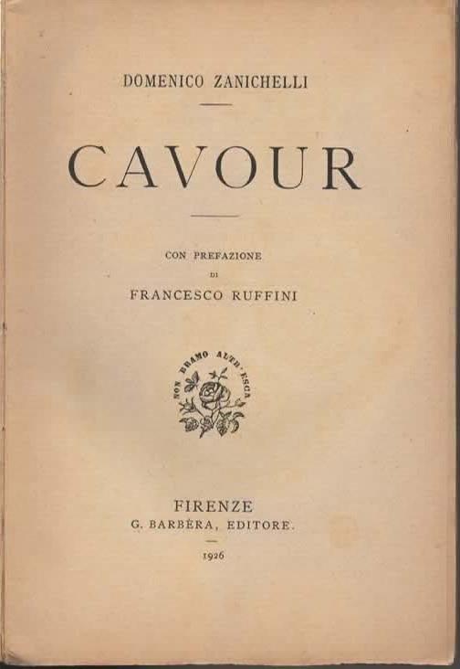 Cavour. Con prefazione di Francesco Ruffini - Domenico Zanichelli - 2