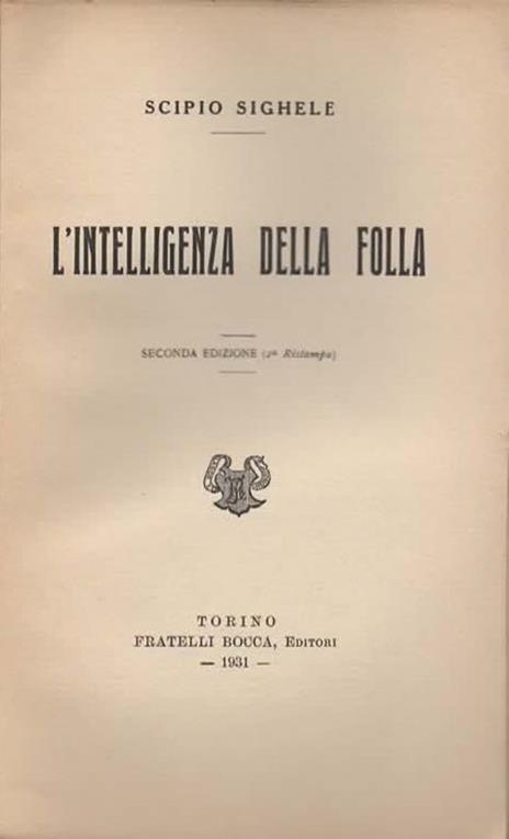 L' intelligenza della folla. Seconda edizione (2° ristampa) - Scipio Sighele - 2