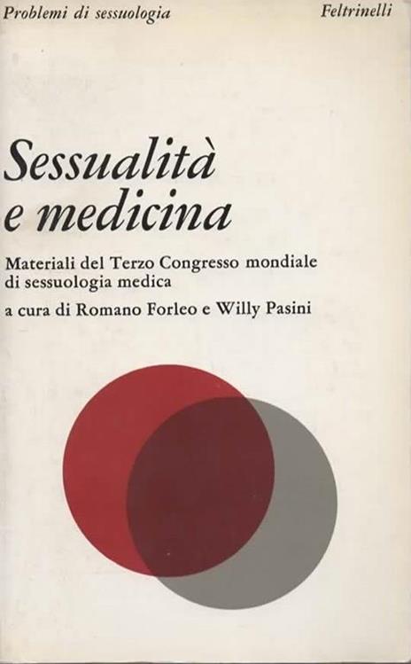 Sessualità e medicina. Materiali del Terzo Congresso mondiale di sessuologia medica. Roma 25-28 ottobre 1978. A cura di Romano Forleo e Willy Pasini - copertina