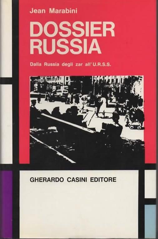 Dossier Russia. Dall' impero degli Zar all' U.R.S.S - Jean Marabini - copertina