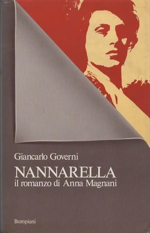 Nannarella il romanzo di Anna Magnani - Giancarlo Governi - copertina