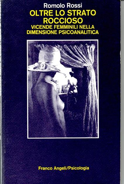 Oltre lo strato roccioso (vicende femminili nella dimensione psicoanalitica) - Romolo Rossi - copertina