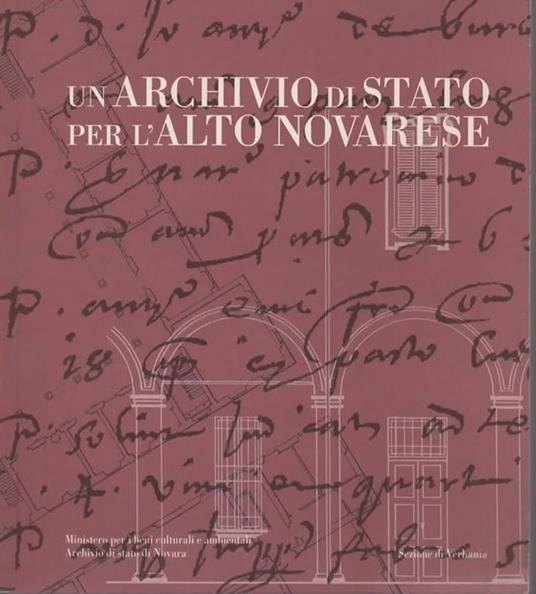 Un Archivio di Stato per l Alto Novarese. A cura di Giovanni