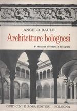 Architetture bolognesi. Prefazione di Alfredo Barbacci. 3° edizione riveduta e integrata