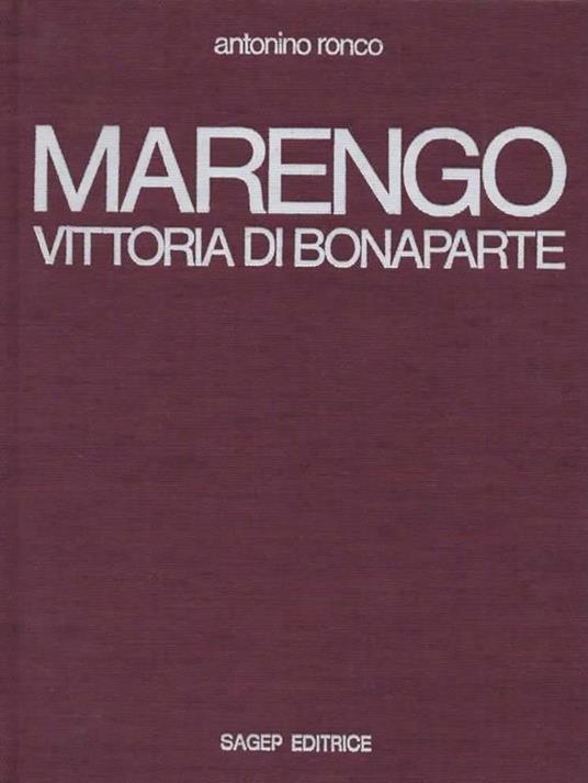 Marengo. Vittoria di Bonaparte - Antonino Ronco - 2