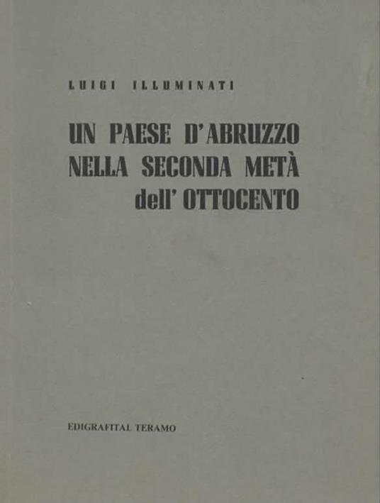 Un paese d'Abruzzo nella seconda metà dell'Ottocento - Luigi Illuminati - copertina