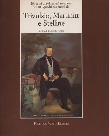 200 anni di solidarietà milanese nei 100 quadri restaurati da Trivulzio, Martinitt e Stelline. A cura di Paolo Biscottini. Contributi di Gian Alberto Dell'Acqua, Aurora Scotti, Carlo Capponi, Sergio Rebora, Maria Angela Previtera, Roberta Madoi - copertina