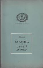 La guerra e l'Unità Europea. (2a edizione)