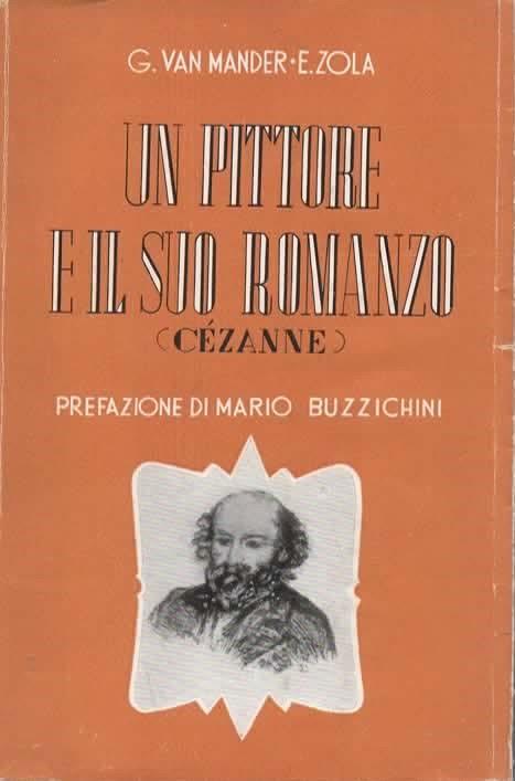 Un pittore e il suo romanzo (Cezanne). Prefazione di Mario Buzzichini - Giovanni Van Mander - copertina