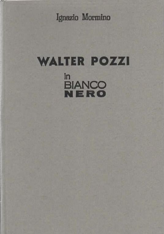 Walter Pozzi in bianco nero - Ignazio Mormino - 2