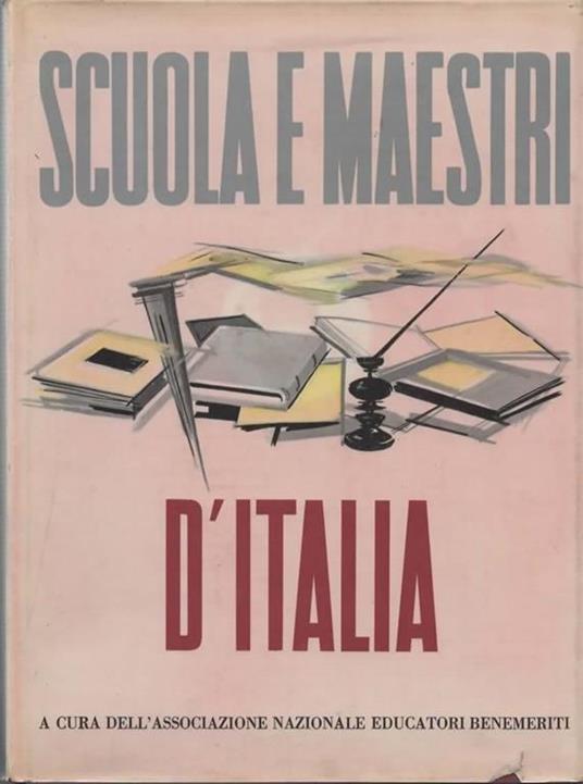Scuola e maestri d'Italia. Pubblicazione sulla scuola elementare italiana - copertina