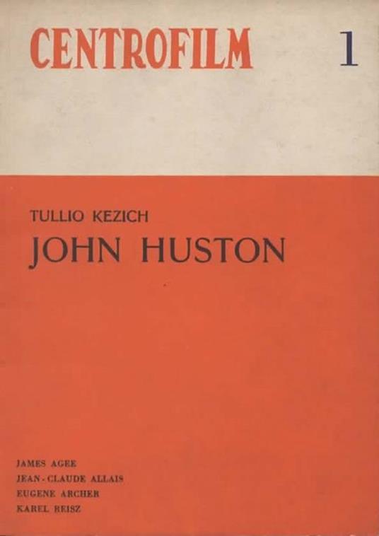 Centrofilm. 1. John Huston - Tullio Kezich - copertina