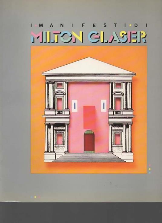 I manifesti di Milton Glaser. A cura di Cristina Taverna - copertina