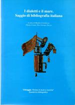 I dialetti e il mare. Saggio di bibliografia italiana. a cura di Malio Colrtellazzo , Flavia Ursini, Pier Giorgio Tiozzo Chioggia. Rivista di studi e ricerche uaderno bibliografico