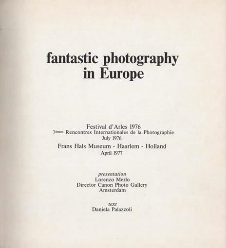 Fantastic photography in Europe. Festival d'Arles 1976 - Frans Hals Museum - Haarlem - Holland, April 1977 - Daniela Palazzoli - 2