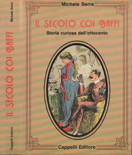 Il secolo coi baffi. Storia curiosa dell'Ottocento - Michele Serra - copertina