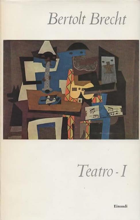 Teatro. Volume primo. A cura di Emilio Castellani e Renata Mertens.  [Teatro. Volume secondo] - Bertolt Brecht - Libro Usato - Einaudi 