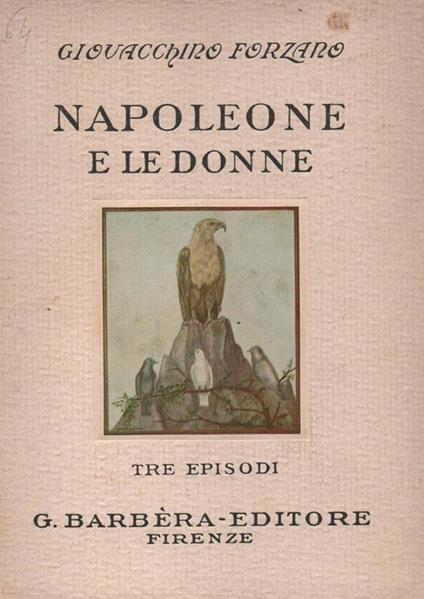 Napoleone e le donne. Tre episodi - Giovacchino Forzano - copertina