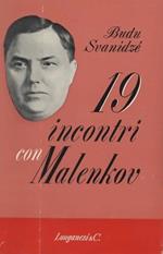 Diciannove incontri con Malenkov