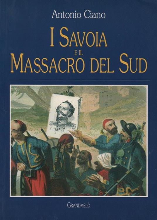 I Savoia e il massacro del sud - Antonio Ciano - copertina