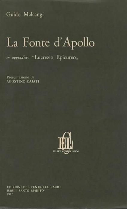 La Fonte d'Apollo. In appendice: "Lucrezio Epicureo". Presentazione di Agostino Cajati - Guido Malcangi - copertina