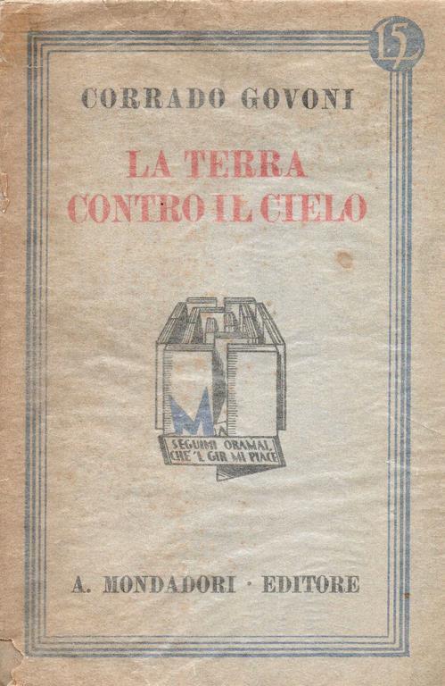 La terra contro il cielo. O Giovinezza , férmati : sei bella ! - Corrado Govoni - copertina