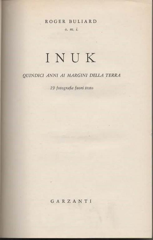 Inuk. Quindici anni ai margini della terra - Roger Buliard - 2