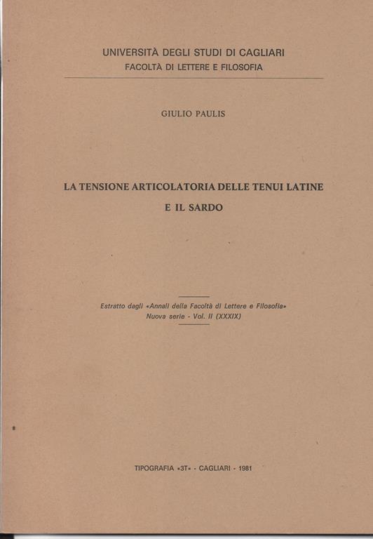 La tensione articolatoria delle tenui latine e il sardo. Estratto dagli Annali della Facoltà di lettere e Filosofia -Nuova serie - Vol. II (XXXIX) - Giulio Paulis - copertina