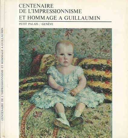 Centenaire de l'impressionisme et hommage a Guillaumin - copertina