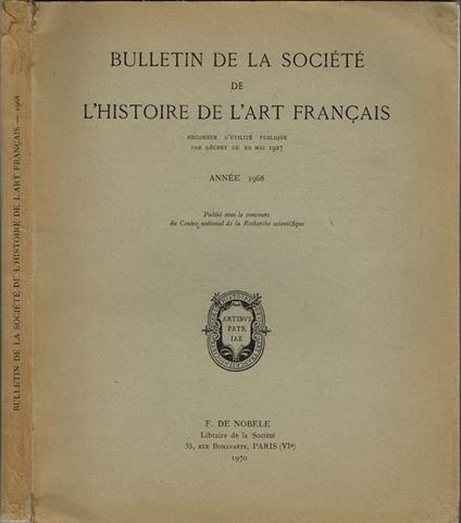 Bulletin de la Société de l'Histoire de l'Art francais. reconnue d'utilité publique par décret du 20 mai 1927 - Année 1968 - copertina