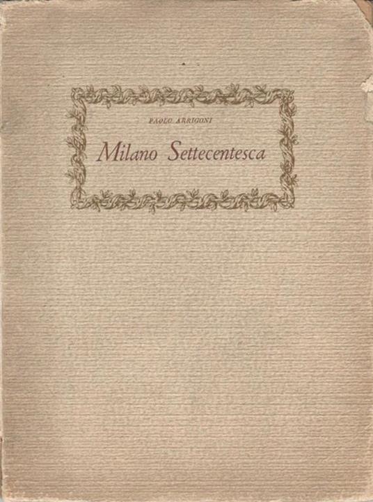 Milano Settecentesca. dall'album dell'incisore Marc'Antonio Dal Re - Paolo Arrigoni - copertina