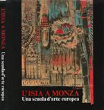 L' Isia a Monza. Una scuola d'arte europea