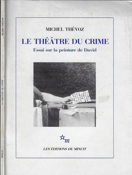 Le théatre du crime. Essai sul la peinture de David - Michel Thévoz - copertina