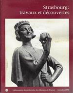 Strasbourg: travaux et découvertes. Laboratoire de recherche des Musées de France - Annales 1978