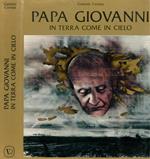 Papa Giovanni. In terra come in cielo