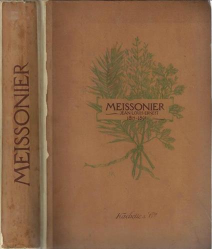 Meissonier. Ses souvenirs – ses entretiens - copertina