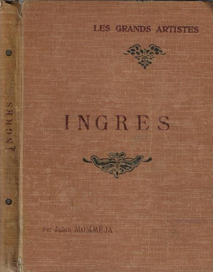 Ingres. Biographie critique - J. Mommèja - copertina