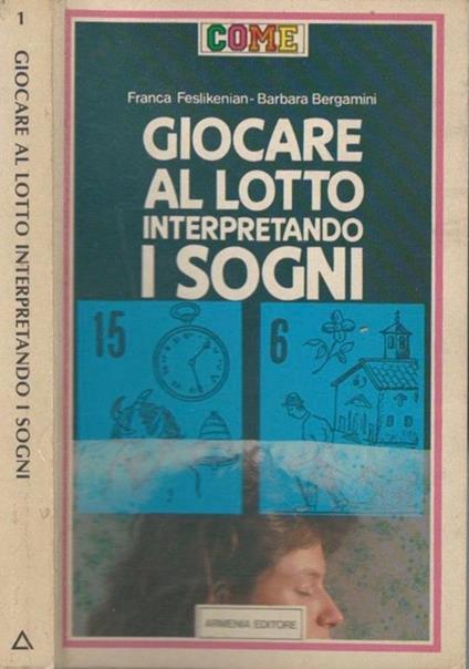 Giocare al lotto interpretando i sogni - Franca Feslikenian - copertina