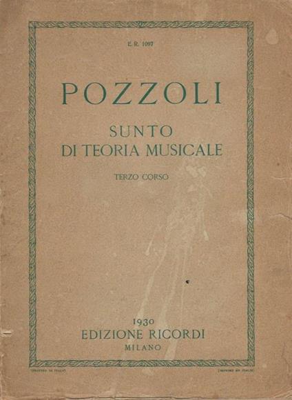 Sunto di teoria musicale. Ad uso del 3° Corso di Teoria e solfeggio del R. Conservatorio G. Verdi di Milano - Ettore Pozzoli - copertina