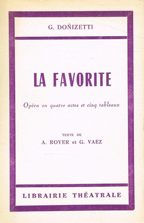 La Favorite. Opera en quatre acres et cinq tableaux - Gaetano Donizetti - copertina