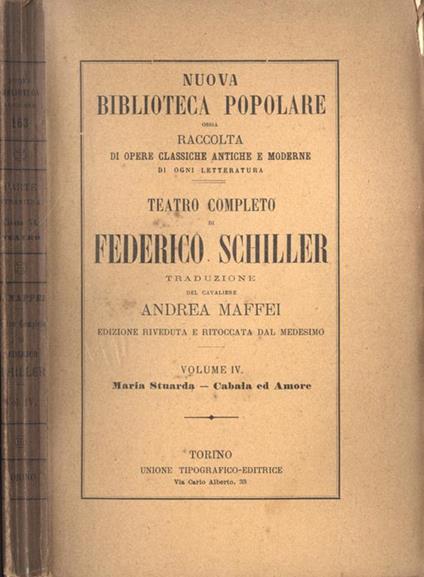 Teatro completo di Federico Schiller Vol. IV. Maria Stuarda - Cabala ed Amore - Andrea Maffei - copertina