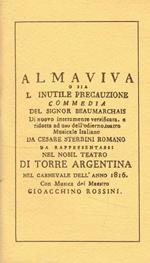 Almaviva o sia l'inutile precauzione. Da rappresentarsi nel Nobil Teatro di Torre Argentina nel carnevale dell'anno 1816